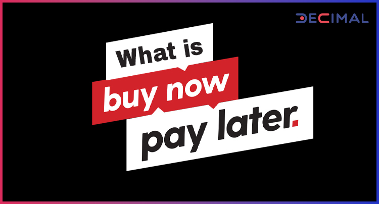 what-is-buy-now-pay-later-decimal-technologies