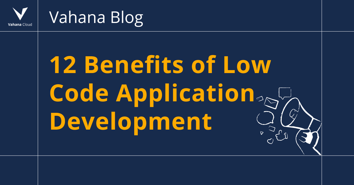 12-benefits-of-low-code-application-development-decimal-technologies