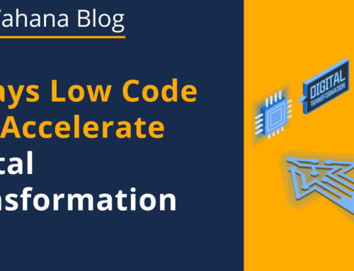 6 Ways Low Code Can Accelerate Digital Transformation
