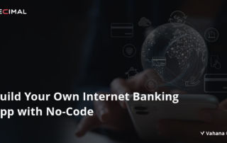 Build Your Own Internet Banking App with No-Code