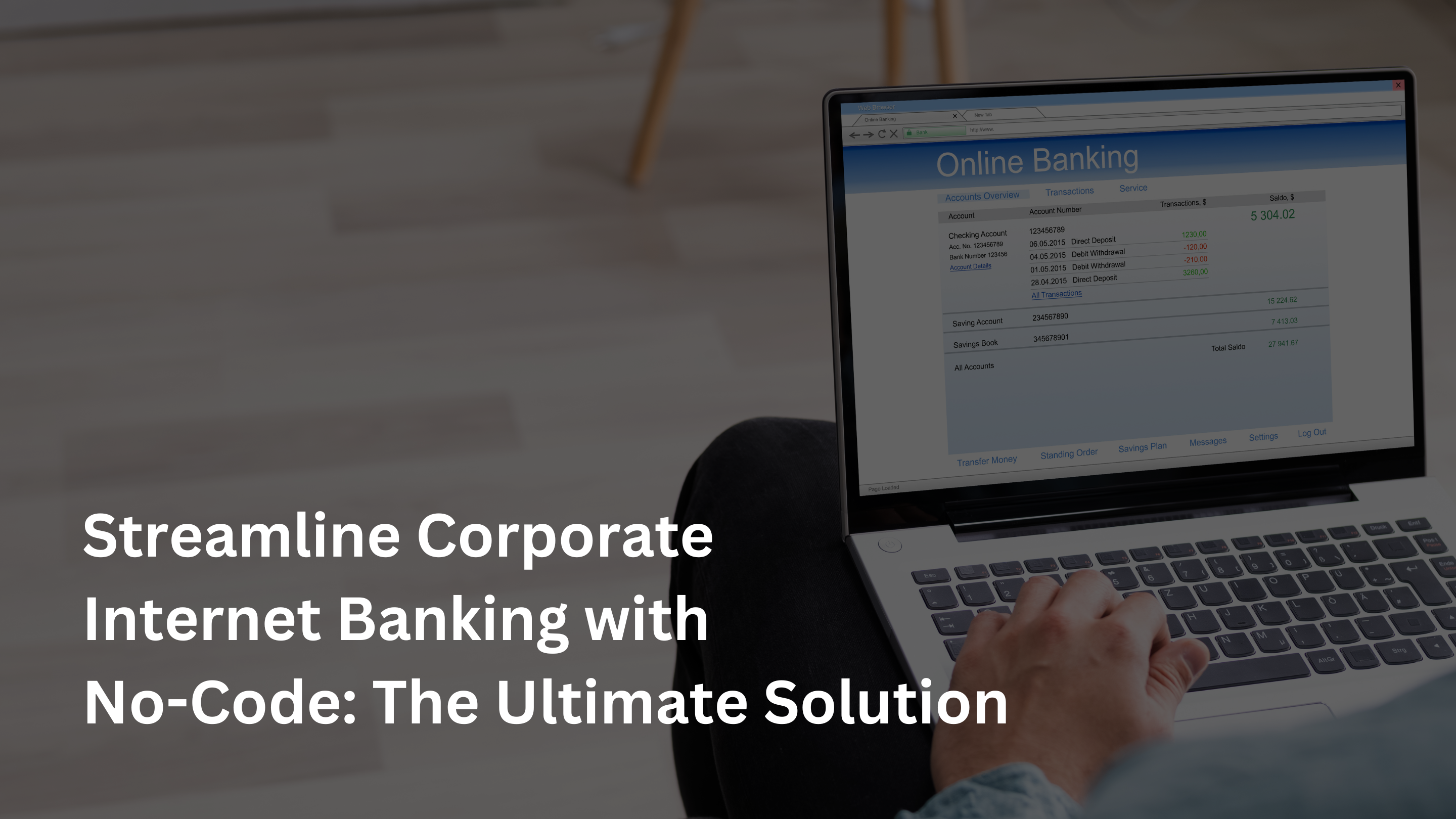 Streamline Corporate Internet Banking with No-Code The Ultimate Solution