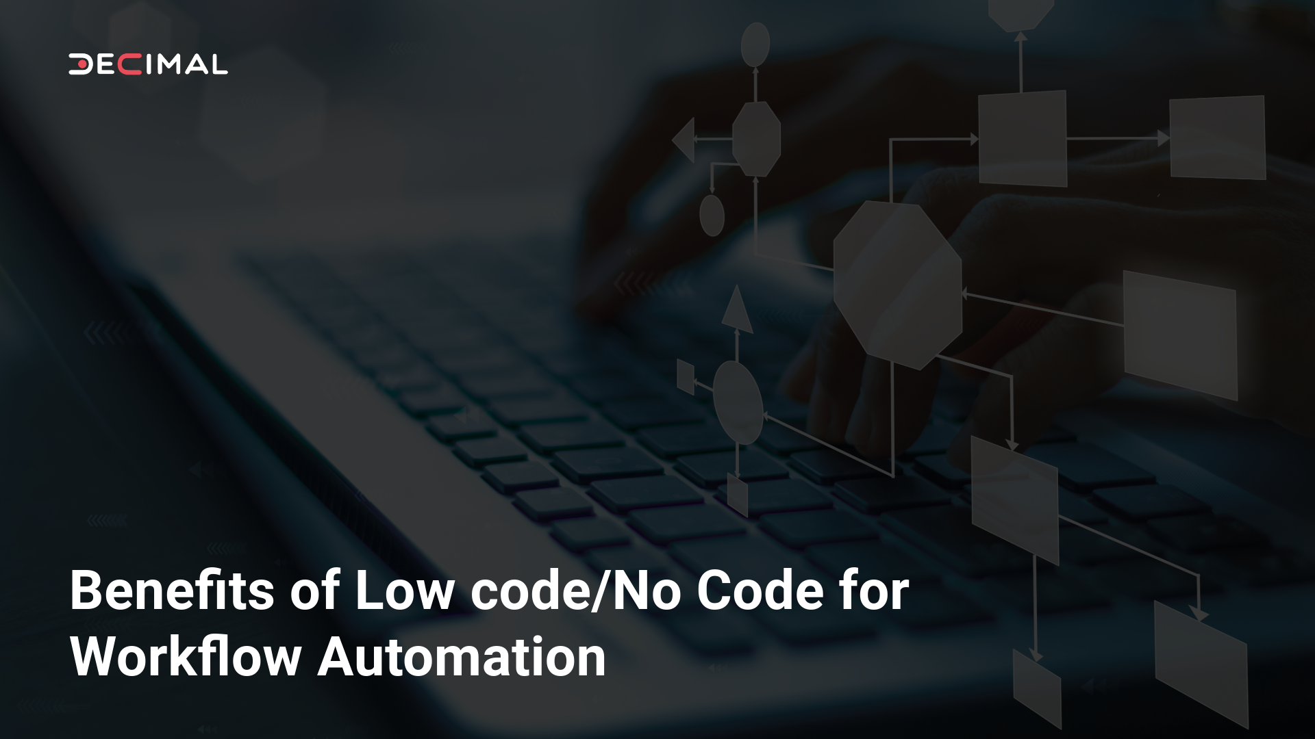 Benefits of Low code/No Code for Workflow Automation
