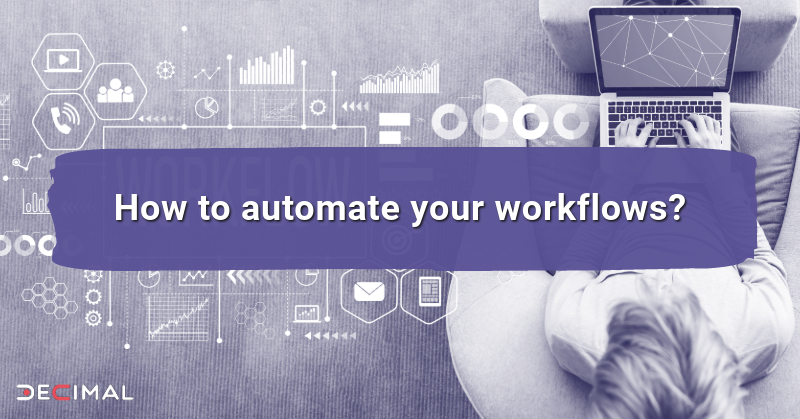 How to automate your workflows?