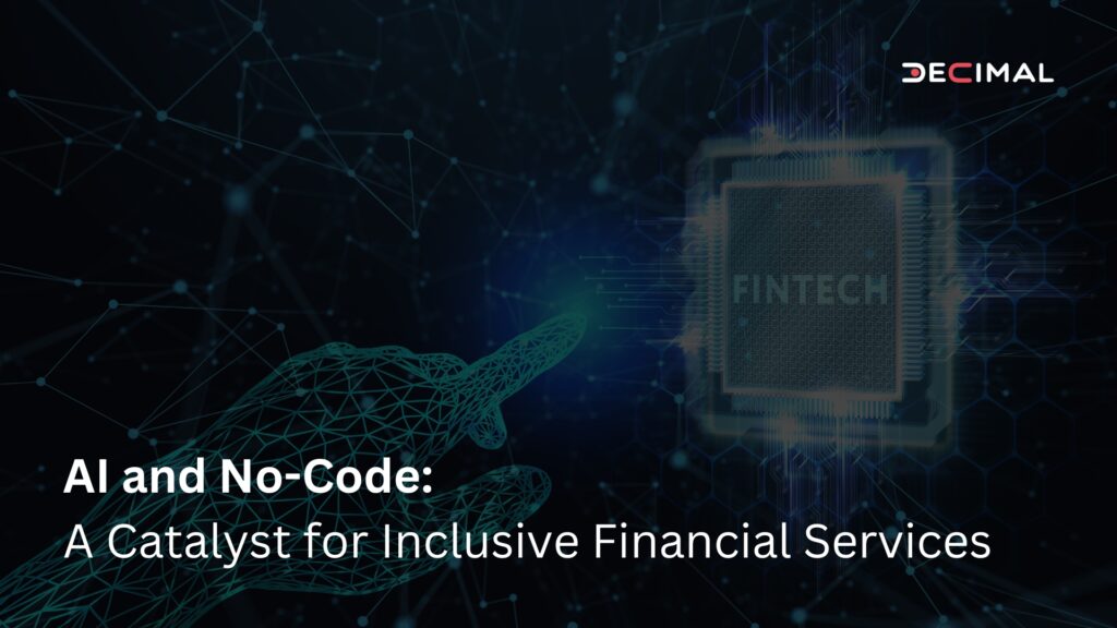 AI and No-Code: A Catalyst for Inclusive Financial Services