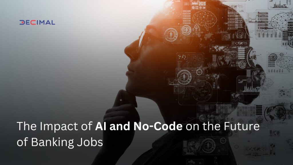 The Impact of AI and No-Code on the Future of Banking Jobs