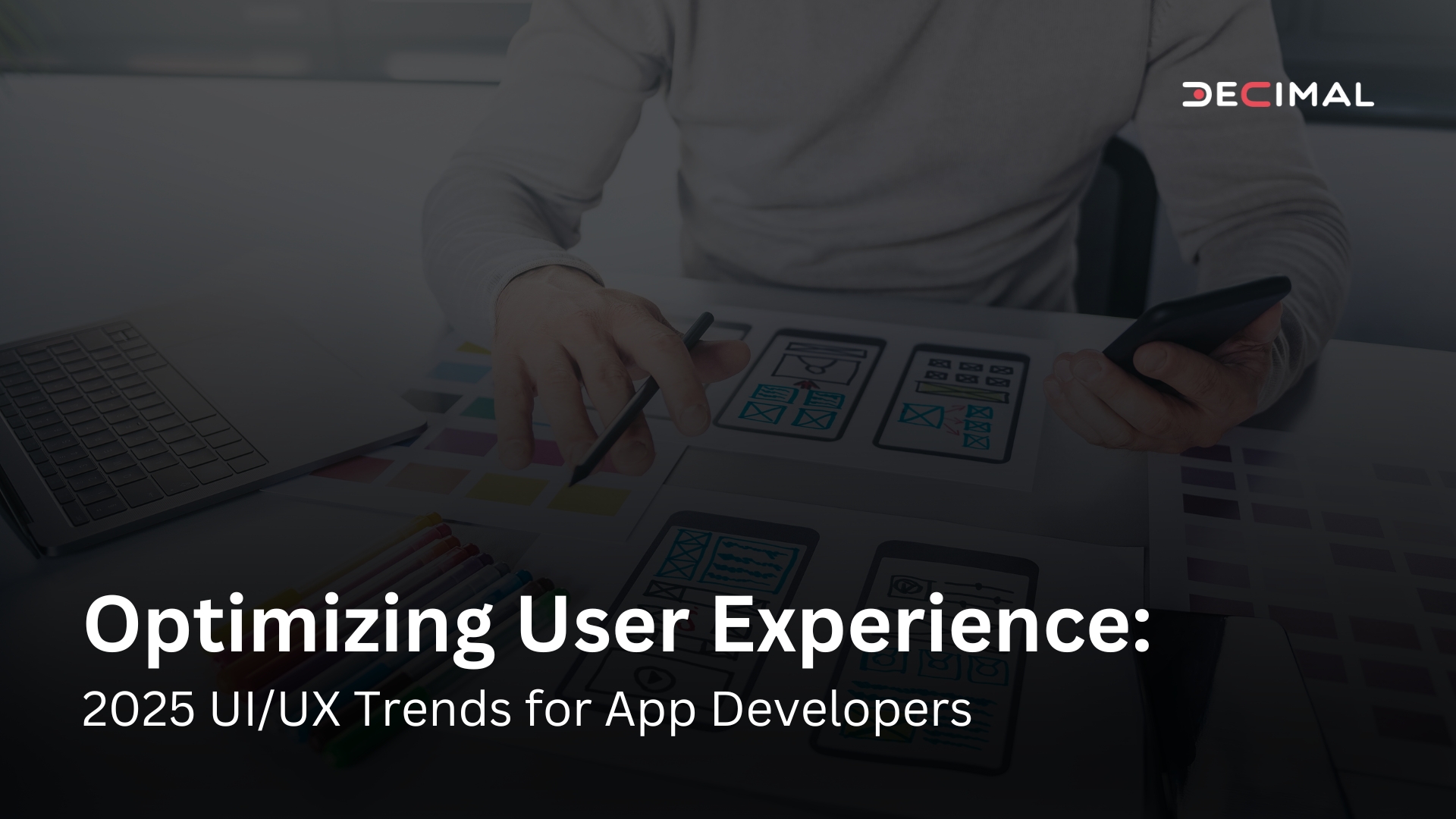 Optimizing User Experience 2025 UI/UX Trends for App Developers