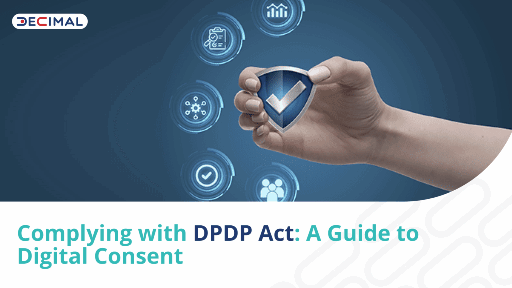 Complying with DPDP Act: A Guide to Digital Consent