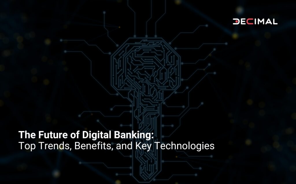 The Future of Digital Banking_ Top Trends, Benefits, and Key Technologies